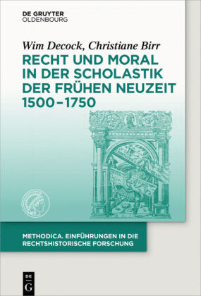 Recht und Moral in der Scholastik der Frühen Neuzeit 1500-1750