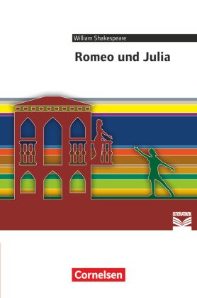 Cornelsen Literathek - Textausgaben - Romeo und Julia - Empfohlen für das 10.-13. Schuljahr - Textausgabe - Text - Erläu