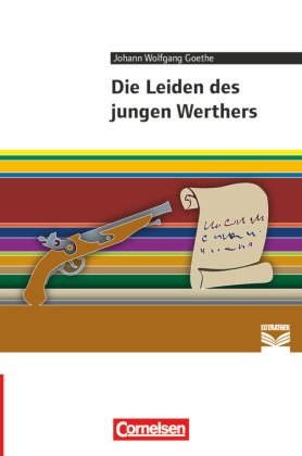 Cornelsen Literathek - Textausgaben - Die Leiden des jungen Werthers - Empfohlen für das 10.-13. Schuljahr - Textausgabe
