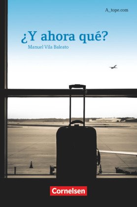A_tope.com - Spanisch Spätbeginner - Ausgabe 2010 ¿Y ahora qué? - Lektüre für Anfägerinnen und Anfänger