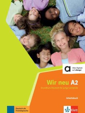 Wir neu - Grundkurs Deutsch für junge Lernende: Arbeitsbuch