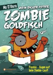 Mein dicker fetter Zombie-Goldfisch - Frankie - Augen auf beim Zombie-Lauf!