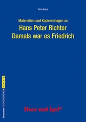 Materialien und Kopiervorlagen zu Hans Peter Richter 'Damals war es Friedrich'