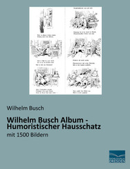 Wilhelm Busch Album - Humoristischer Hausschatz