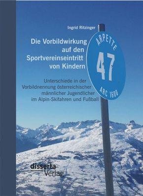 Die Vorbildwirkung auf den Sportsvereinseintritt von Kindern: Unterschiede in der Vorbildnennung österreichischer männli