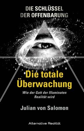 Die Schlüssel der Offenbarung: Die totale Überwachung