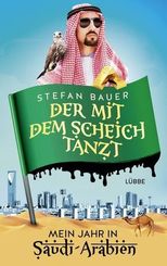 Der mit dem Scheich tanzt - Mein Jahr in Saudi-Arabien