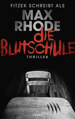 Die Blutschule (Sebastian Fitzek schreibt als Max Rhode)