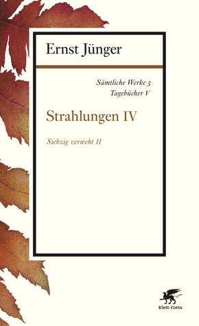 Sämtliche Werke: Strahlungen; Abt.1. Tagebücher - Tl.4