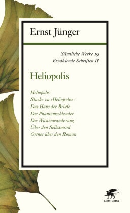 Sämtliche Werke: Heliopolis; Abt.3. Erzählende Schriften
