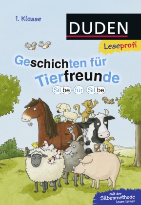Duden Leseprofi - Silbe für Silbe: Geschichten für Tierfreunde, 1. Klasse | Silbe für Silbe: Silbengeschichten für Tierf