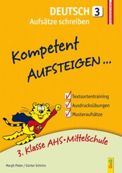 Kompetent Aufsteigen... Deutsch, Aufsätze schreiben - Tl.3