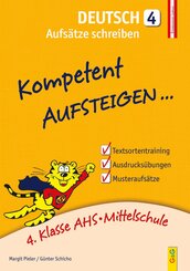 Kompetent Aufsteigen... Deutsch, Aufsätze schreiben - Tl.4