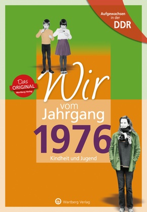 Wir vom Jahrgang 1976 - Aufgewachsen in der DDR