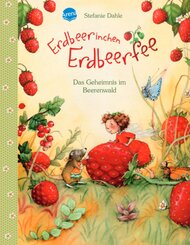 Erdbeerinchen Erdbeerfee - Das Geheimnis im Beerenwald