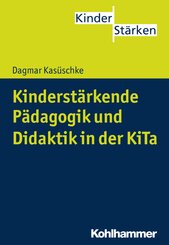 Kinderstärkende Pädagogik und Didaktik in der KiTa