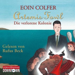 Artemis Fowl - Die verlorene Kolonie (Ein Artemis-Fowl-Roman 5), 6 Audio-CD