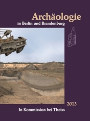 Archäologie in Berlin und Brandenburg 2013