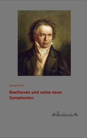 Beethoven und seine neun Symphonien