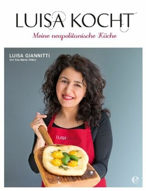 Luisa kocht - Meine neapolitanische Küche