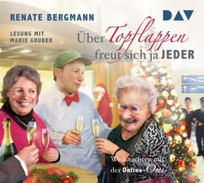 Über Topflappen freut sich ja jeder. Weihnachten mit der Online-Omi, 2 Audio-CD