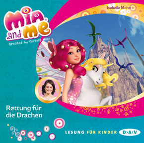 Mia and me - Teil 15: Rettung für die Drachen, 1 Audio-CD
