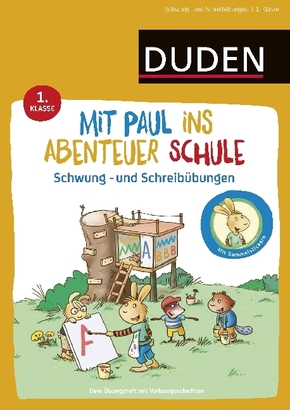 Mit Paul ins Abenteuer Schule - Schwung- und Schreibübungen - 1. Klasse