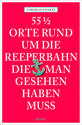 55 1/2 Orte rund um die Reeperbahn, die man gesehen haben muss