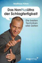 Das NonPlusUltra der Schlagfertigkeit - Die besten Techniken aller Zeiten