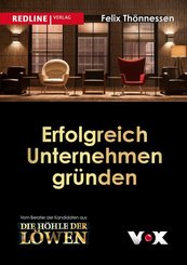 Erfolgreich Unternehmen gründen - Wie jeder erfolgreich ein Unternehmen gründen kann