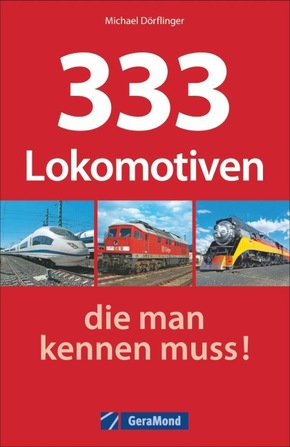 333 Lokomotiven, die man kennen muss!