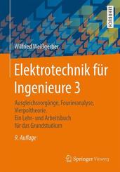 Elektrotechnik für Ingenieure: Ausgleichsvorgänge, Fourieranalyse, Vierpoltheorie