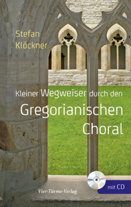 Kleiner Wegweiser durch den Gregorianischen Choral, m. 1 Audio-CD