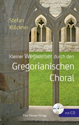 Kleiner Wegweiser durch den Gregorianischen Choral, m. 1 Audio-CD