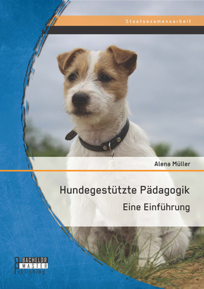 Hundegestützte Pädagogik: Eine Einführung