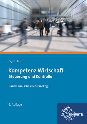 Kompetenz Wirtschaft Steuerung und Kontrolle: Kaufmännisches Berufskolleg I