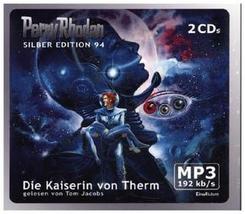 Perry Rhodan Silber Edition (MP3 CDs) 94 - Die Kaiserin von Therm, 2 MP3-CDs (MP3 und ROM)