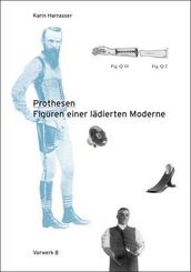 Prothesen - Figuren einer lädierten Moderne