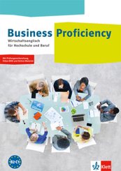 Business Proficiency: Business Proficiency. Wirtschaftsenglisch für Hochschule und Beruf