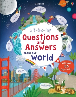 Lift-the-flap Questions & Answers about our World