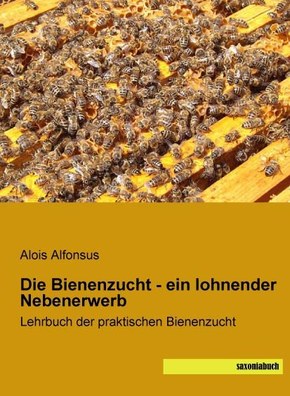 Die Bienenzucht - ein lohnender Nebenerwerb
