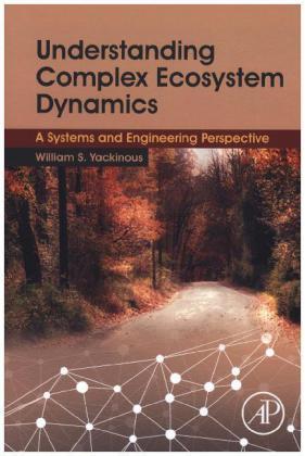 Understanding Complex Ecosystem Dynamics