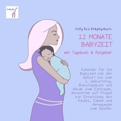 Vicky Bo's Babytagebuch - 12 Monate Babyzeit mit Tagebuch und Ratgeber