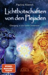 Lichtbotschaften von den Plejaden Band 1: Übergang in die fünfte Dimension (von der SPIEGEL-Bestseller-Autorin)