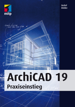ArchiCAD 19 - Praxiseinstieg