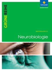 Grüne Reihe, Materialien SII, Biologie (2012): Neurobiologie