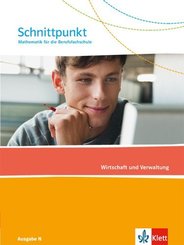 Schnittpunkt Mathematik für die Berufsfachschule. Ausgabe N - Wirtschaft und Verwaltung