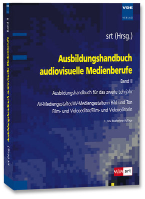 Ausbildungshandbuch audiovisuelle Medienberufe: Ausbildungshandbuch für das zweite Lehrjahr