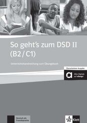 So geht's zum DSD II (B2/C1), Neue Ausgabe: Lehrerhandbuch zum Übungsbuch mit Audio-CD