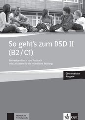 So geht's zum DSD II (B2/C1), Neue Ausgabe: Lehrerhandbuch zum Testbuch mit Leitfaden für die mündliche Prüfung, m. Audio-CD u. DVD